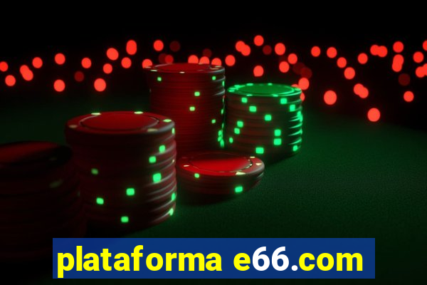 plataforma e66.com